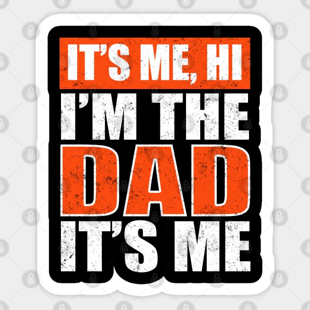 It's Me Hi I'm The Dad It's Me Funny For Dad Father's Day Sticker by Johnathan Allen Wilson